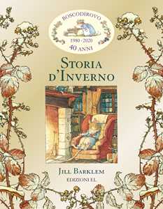 Libro Storia d'inverno. I racconti di Boscodirovo Jill Barklem