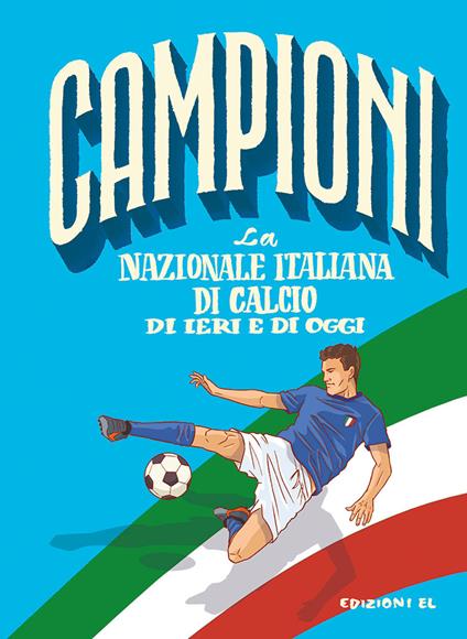 La nazionale italiana di ieri e di oggi - Roberto Bratti - copertina