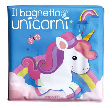 Il bagnetto con gli unicorni. Ediz. a colori. Con gadget - 2