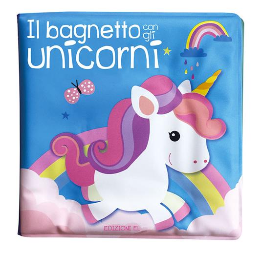Il bagnetto con gli unicorni. Ediz. a colori. Con gadget - 2