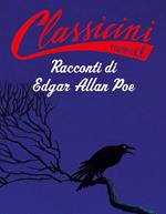 Racconti di Edgar Allan Poe. Classicini. Ediz. a colori