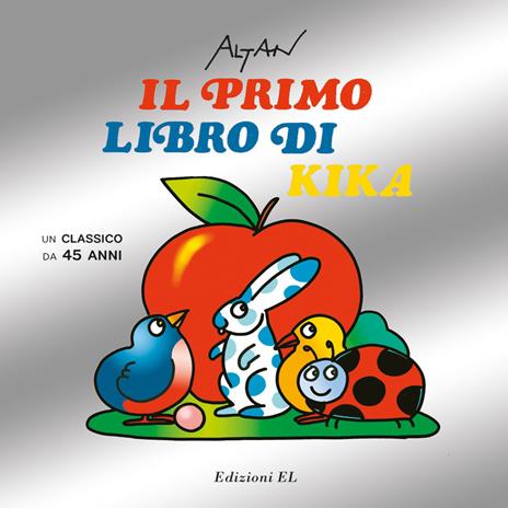 Il primo libro di Kika. Un classico da 45 anni. Ediz. illustrata - Altan - copertina