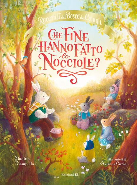 Che fine hanno fatto le nocciole? Racconti del bosco dei conigli. Ediz. a colori - Giuditta Campello - copertina