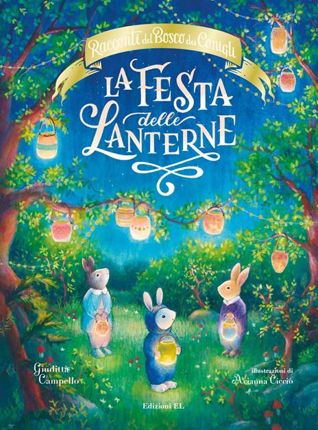 La festa delle lanterne. Racconti del Bosco dei Conigli. Ediz. a colori - Giuditta Campello - copertina