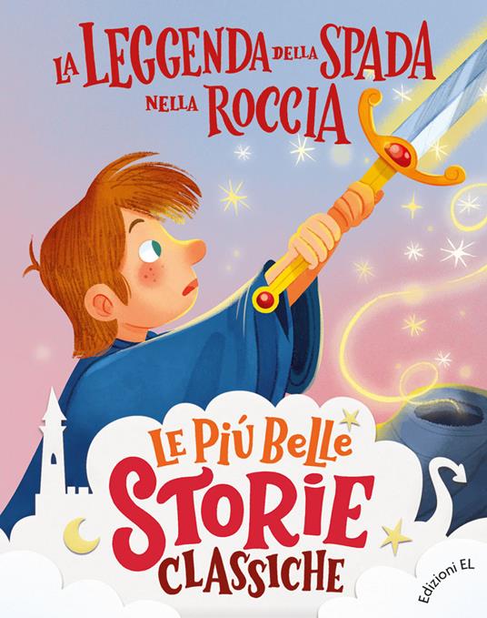 La leggenda della spada nella roccia. Stampatello maiuscolo. Ediz. a colori - Stefano Bordiglioni - copertina