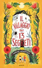 Il villaggio dai 13 segreti. Ediz. illustrata