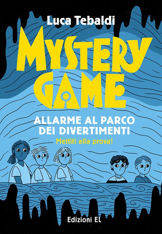 Mystery Game. Allarme al parco dei divertimenti. Ediz. illustrata - Luca Tebaldi - copertina