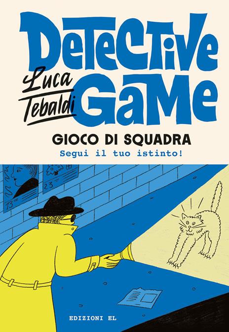Gioco di squadra. Detective game - Luca Tebaldi - copertina