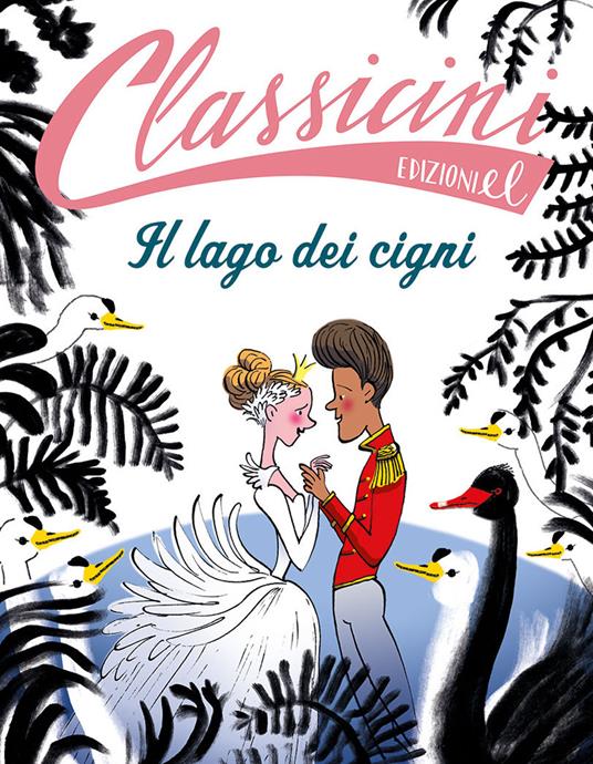 Il lago dei cigni. Classicini. Ediz. a colori - Sarah Rossi - copertina