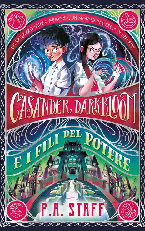 Casander Darkbloom e i fili del potere. Ediz. illustrata - P. A. Staff - copertina