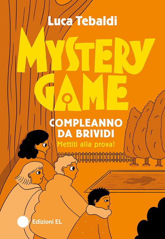 Mystery Game. Compleanno da brividi. Ediz. illustrata - Luca Tebaldi - copertina