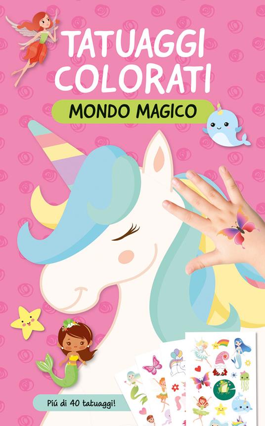 Mondo magico. Tatuaggi colorati. Ediz. a colori - copertina