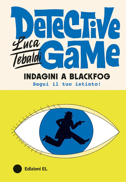 Indagini a Blackfog. Detective game - Luca Tebaldi - copertina