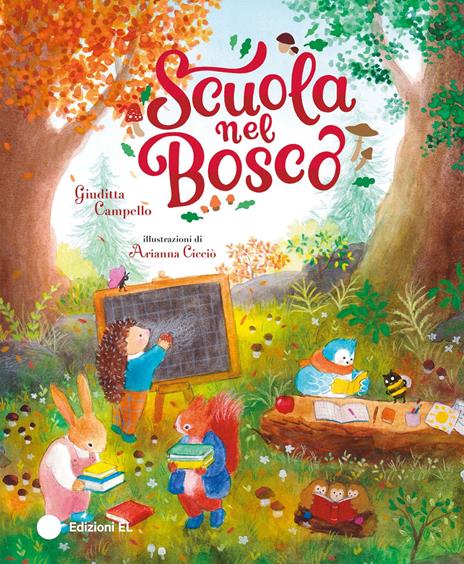 Scuola nel bosco. Ediz. a colori - Giuditta Campello - copertina
