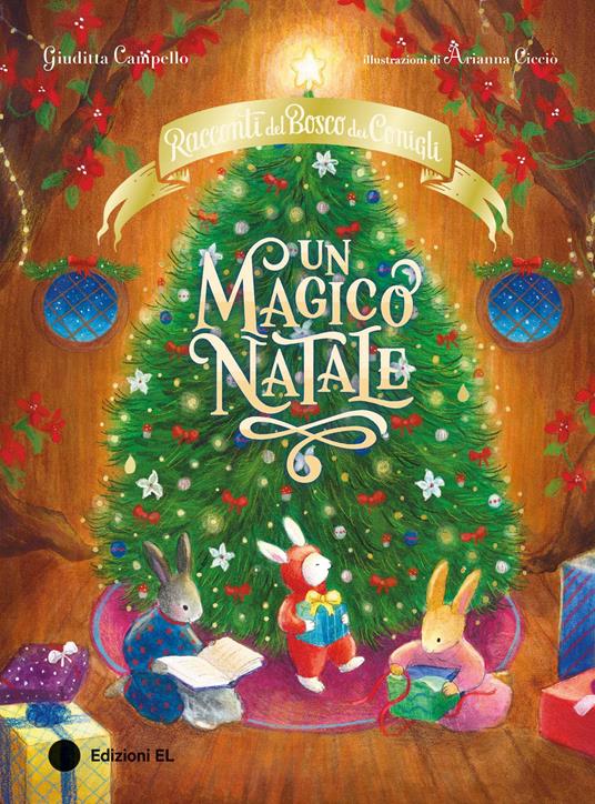 Un magico Natale. Racconti del Bosco dei Conigli. Ediz. a colori - Giuditta Campello - copertina