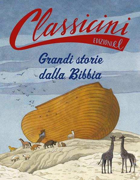 Grandi storie dalla Bibbia. Classicini - Sarah Rossi - copertina