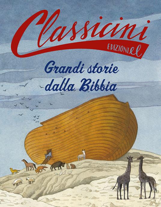 Grandi storie dalla Bibbia. Classicini - Sarah Rossi - copertina