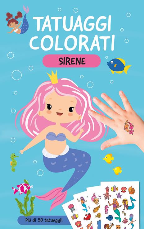 Sirene. Tatuaggi colorati. Ediz. a colori. Con tatuaggi temporanei - copertina