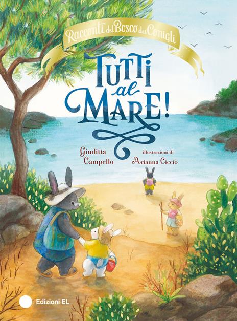 Tutti al mare! Racconti del Bosco dei Conigli. Ediz. a colori - Giuditta Campello - copertina