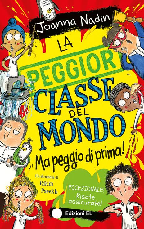 La peggior classe del mondo ma peggio di prima! Ediz. illustrata - Joanna Nadin - copertina