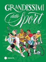 Grandissimi dello sport. Ediz. illustrata