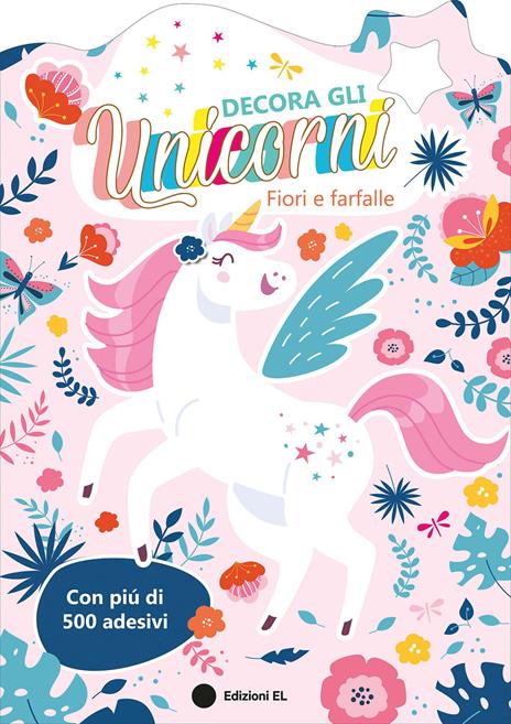Decora gli unicorni. Fiori e farfalle. Ediz. a colori - copertina