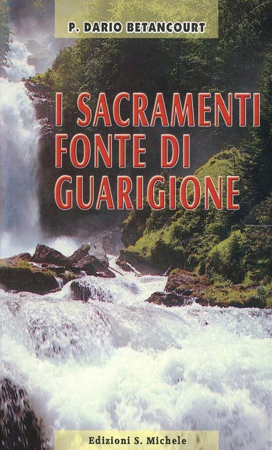 I sacramenti fonte di guarigione - Dario Betancourt - copertina