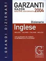 Grande dizionario di inglese Hazon 2004. Inglese-italiano, italiano-inglese. Con glossario dei termini di informatica e di Internet
