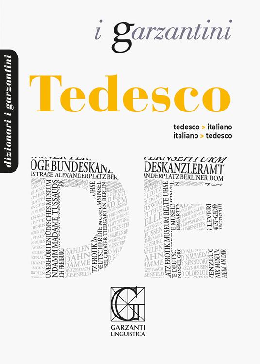 Dizionario tedesco. Tedesco-italiano, italiano-tedesco - Libro - Garzanti  Linguistica - I Garzantini