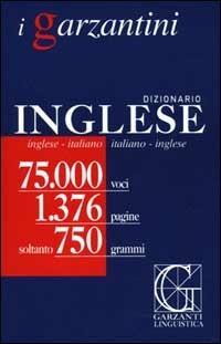 Dizionario inglese. Inglese-italiano, italiano-inglese - Libro - Garzanti  Linguistica - I Garzantini