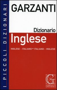 Dizionario di inglese. Inglese-italiano%ｶﾝﾏ% italiano-inglese Dizionario inglese. Inglese-italiano, italiano-inglese. Con