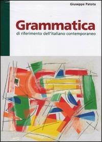 Grammatica di riferimento dell'italiano contemporaneo - Giuseppe Patota - copertina