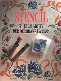 Stencil. Più di 200 motivi per decorare la casa - Patricia Meehan - copertina