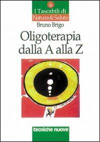 Oligoterapia dalla A alla Z - Bruno Brigo - copertina