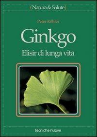 Ginkgo. Elisir di lunga vita - Peter Köhler - copertina