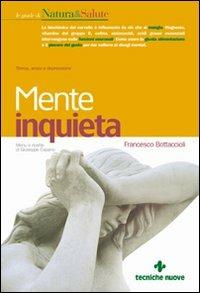 Mente inquieta. Stress, ansia e depressione - Francesco Bottaccioli - copertina