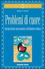 Problemi di cuore. Interpretazione psicosomatica del disturbo cardiaco