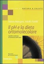 Il pH e la dieta ortomolecolare. L'equilibrio acido base, un fondamento della salute