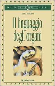 Libro Il linguaggio degli organi Anna Zanardi