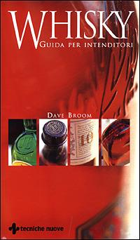 Whisky. Guida per intenditori - Dave Broom - copertina
