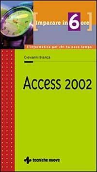 Imparare Access 2002 in 6 ore - Giovanni Branca - copertina