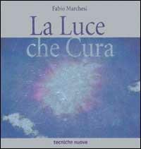 La luce che cura - Fabio P. Marchesi - copertina