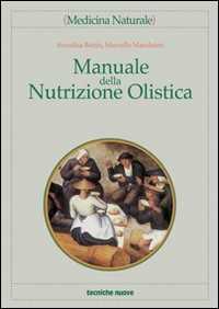 Libro Manuale della nutrizione olistica Annalisa Bettin Marcello Mandatori
