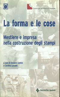 La forma e le cose. Mestiere e impresa nella costruzione degli stampi
