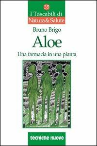 Aloe. Una farmacia in una pianta - Bruno Brigo - copertina