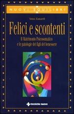 Felici e scontenti. Il matrimonio psicosomatico e le patologie dei figli del benessere