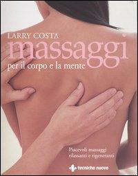 Massaggi per il corpo e la mente - Larry Costa - copertina