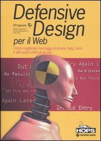  Defensive Design per il Web. Come migliorare messaggi di errore, help, form e altri punti critici di un sito -  Matthew Linderman, Jason Fried - copertina