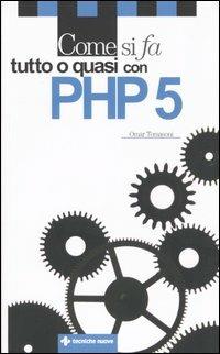 Come si fa tutto o quasi con PHP 5 - Omar Tomasoni - copertina