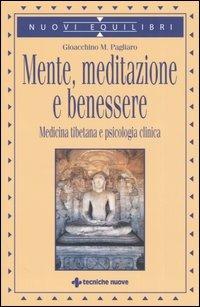 Mente, meditazione e benessere. Medicina tibetana e psicologia clinica - Gioacchino M. Pagliaro - copertina
